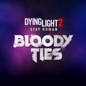 Dying Light 2 Stay Human - Bloody Ties DLC Steam CD Key